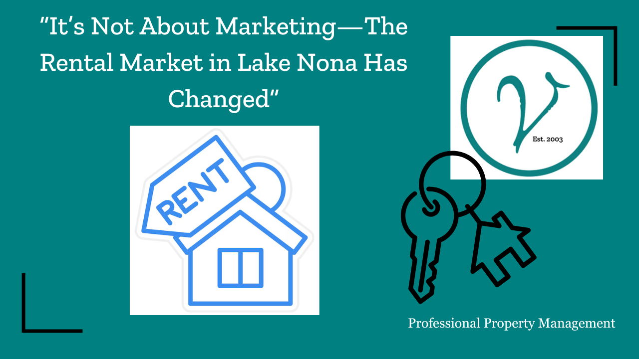 It’s Not About Marketing—The Rental Market in Lake Nona Has Changed